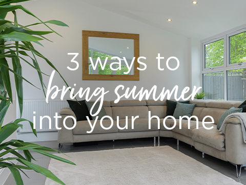 How To Get The Feeling Of Summer Into Your Home